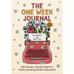 The One Week Journal - by  Karen Chen & Nico Marceca (Paperback)