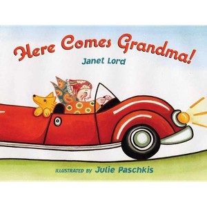Here Comes Grandma! - by  Janet Lord (Hardcover) - 1 of 1