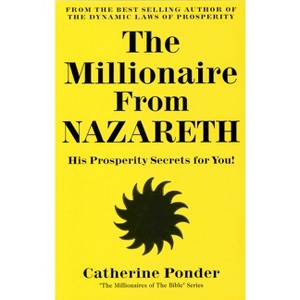 The Millionaire from Nazareth - (Millionaires of the Bible) by  Catherine Ponder (Paperback) - 1 of 1