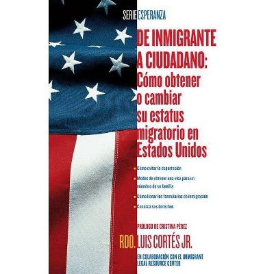 De Inmigrante a Ciudadano - (Atria Espanol) by  Luis Cortes (Paperback)