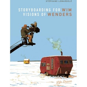 Storyboarding for Wim Wenders: Visions of Wenders - by  Stéphane Lemardelé (Hardcover) - 1 of 1