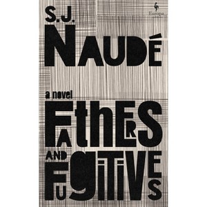 Fathers and Fugitives - by S J Naudé - 1 of 1