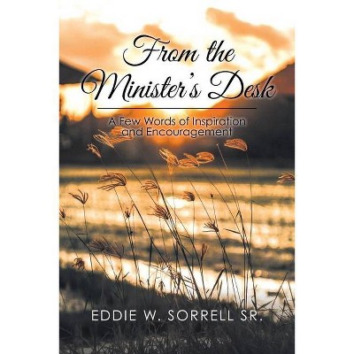 From the Minister's Desk - by  Eddie W Sorrell (Paperback)
