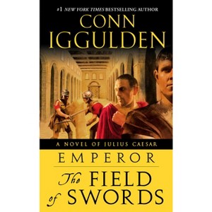 Emperor: The Field of Swords - by  Conn Iggulden (Paperback) - 1 of 1