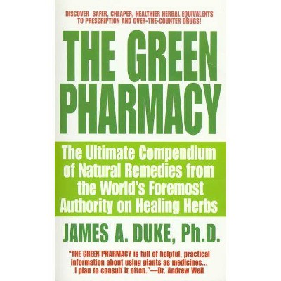 The Green Pharmacy - by  James A Duke (Paperback)