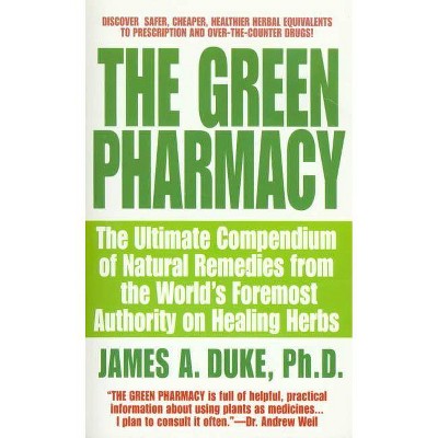 The Green Pharmacy - by  James A Duke (Paperback)