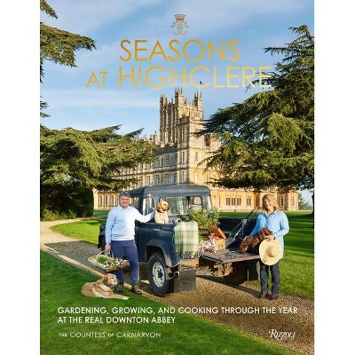 Seasons at Highclere - by  The Countess of Carnarvon (Hardcover)