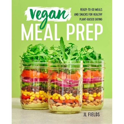 Vegan Meal Prep - by  Jl Fields (Paperback)