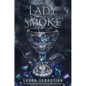 Lady Smoke - (Ash Princess) by Laura Sebastian - 1 of 1