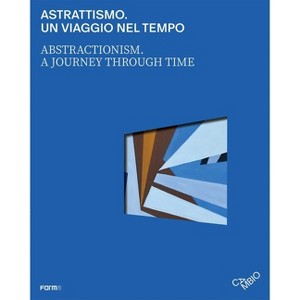 Abstractionism. a Journey Through Time - by  Nicola Nuti (Paperback) - 1 of 1