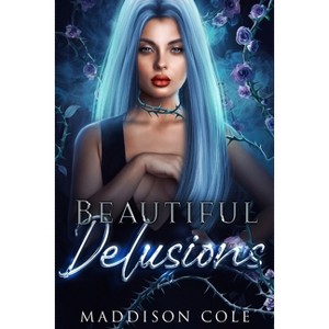 Beautiful Delusions - by  Maddison Cole (Paperback) - 1 of 1