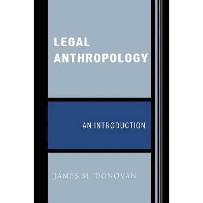 Legal Anthropology - by  James M Donovan (Paperback)