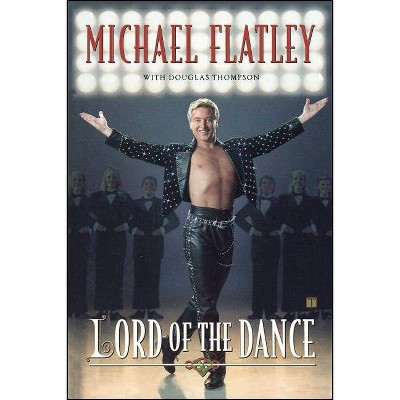 Lord of the Dance - by  Michael Flatley (Paperback)