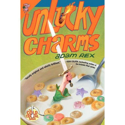 Unlucky Charms - (Cold Cereal Saga) by  Adam Rex (Paperback)