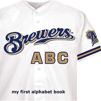 Milwaukee Brewers ABC - by  Brad M Epstein (Board Book)