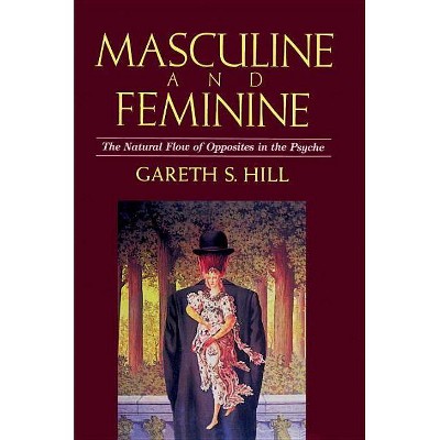 Masculine and Feminine - by  Gareth S Hill (Paperback)