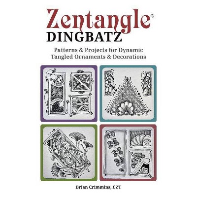 Zentangle Dingbatz - by  Brian Crimmins (Paperback)