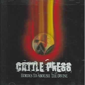 CATTLEPRESS - Hordes to Abolish the Divine (CD)