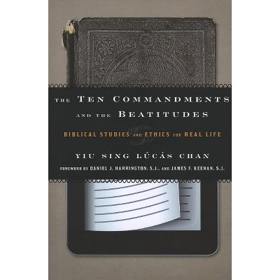 The Ten Commandments and the Beatitudes - by  Yiu Sing Lúcás Chan (Paperback)