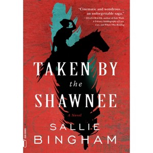 Taken by the Shawnee - (Joan Books) by  Sallie Bingham (Paperback) - 1 of 1