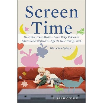 Screen Time - by  Lisa Guernsey (Paperback)