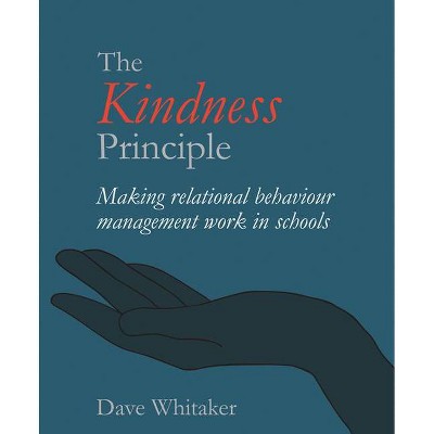 The Kindness Principle - by  Dave Whitaker (Paperback)