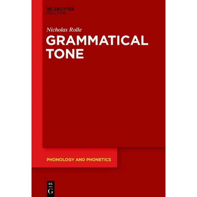 Grammatical Tone - (Phonology and Phonetics [Pp]) by  Nicholas Rolle (Hardcover)