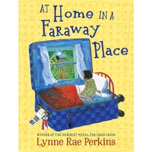 At Home in a Faraway Place - by  Lynne Rae Perkins (Hardcover) - 1 of 1