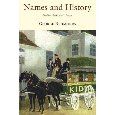 Names and History - by  George Redmonds (Paperback)