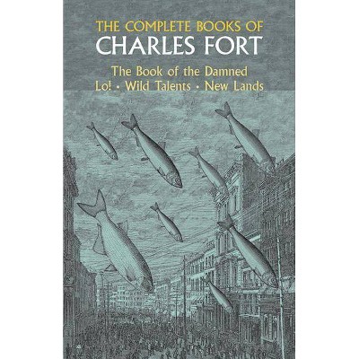 The Complete Books of Charles Fort - (Dover Occult) (Paperback)