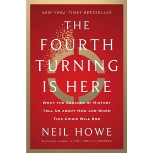 The Fourth Turning Is Here - by  Neil Howe (Hardcover) - 1 of 1