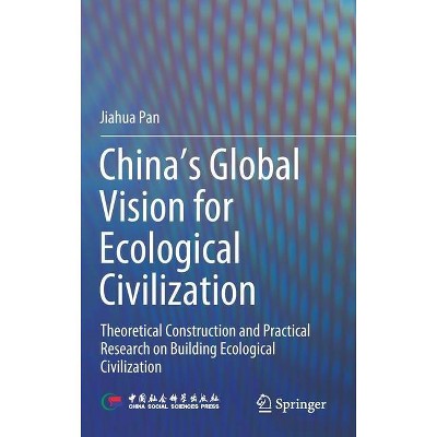 China's Global Vision for Ecological Civilization - by  Jiahua Pan (Hardcover)