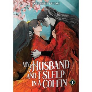 My Husband and I Sleep in a Coffin (Novel) Vol. 1 - by  Wu Shui Bu Du (Paperback) - 1 of 1