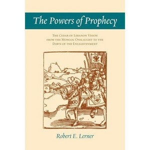 The Powers of Prophecy - by  Robert E Lerner (Paperback) - 1 of 1