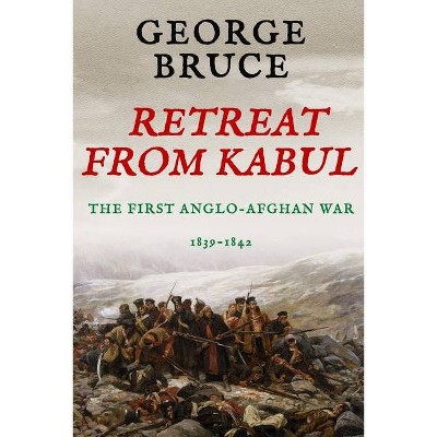 Retreat from Kabul - (Conflicts of Empire) by  George Bruce (Paperback)