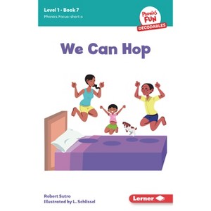 We Can Hop - (Phonics Fun Decodables -- Level 1) by  Robert Sutro (Paperback) - 1 of 1