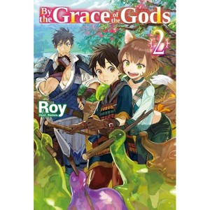 By the Grace of the Gods: Volume 2 (Light Novel) - (By the Grace of the Gods (Light Novel)) by  Roy (Paperback) - 1 of 1