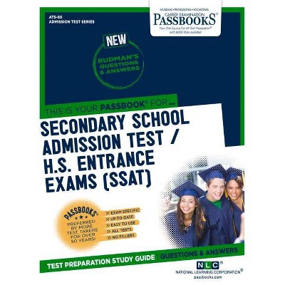 Secondary School Admissions Test / H.S. Entrance Exams (SSAT) (ATS-80) - (Admission Test) by  National Learning Corporation (Paperback)