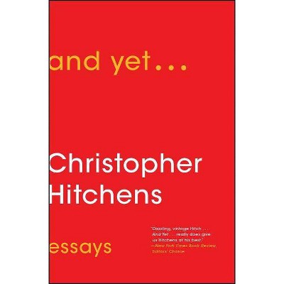 And Yet... - by  Christopher Hitchens (Paperback)