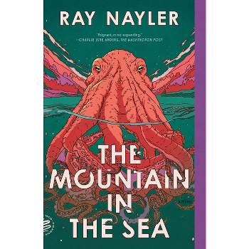 The Mountain in the Sea - by  Ray Nayler (Paperback)