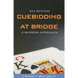 Cuebidding at Bridge - by  Ken Rexford (Paperback) - 1 of 1