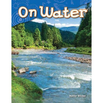 On Water - (Science Readers) by  Nellie Wilder (Paperback)