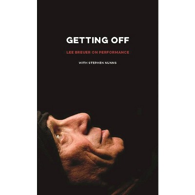 Getting Off - by  Lee Breuer (Paperback)