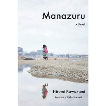 Manazuru - by  Hiromi Kawakami (Paperback)
