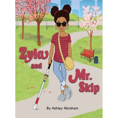 Zyla And Mr. Skip - by  Ashley Abraham (Hardcover)