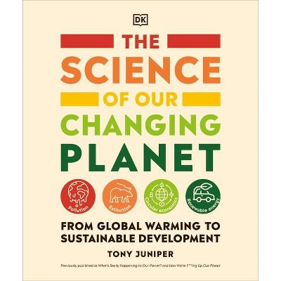 The Science of Our Changing Planet - by  Tony Juniper (Paperback)