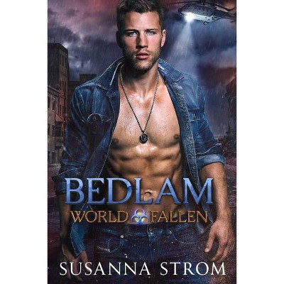 Bedlam - (World Fallen) by  Susanna Strom (Paperback)