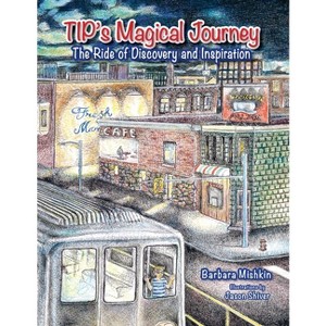 TIP'S Magical Journey - by  Barbara Mishkin (Paperback) - 1 of 1