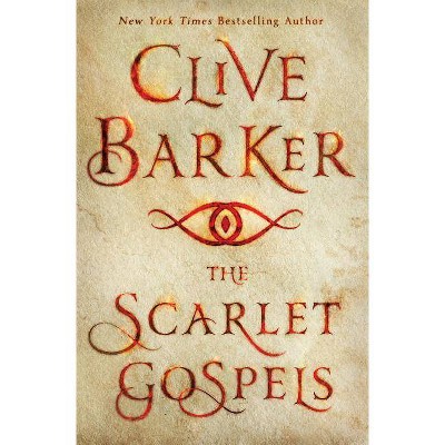 The Scarlet Gospels - by  Clive Barker (Hardcover)