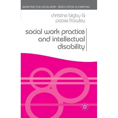  Social Work Practice and Intellectual Disability - (Practical Social Work) by  Christine Bigby & Patsie Frawley (Paperback) 